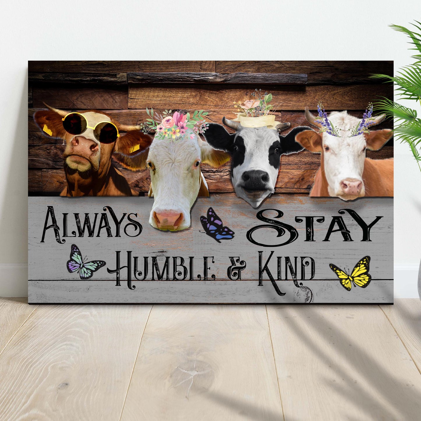 Always Stay Humble And Kind Funny Cow Sign  - Image by Tailored Canvases