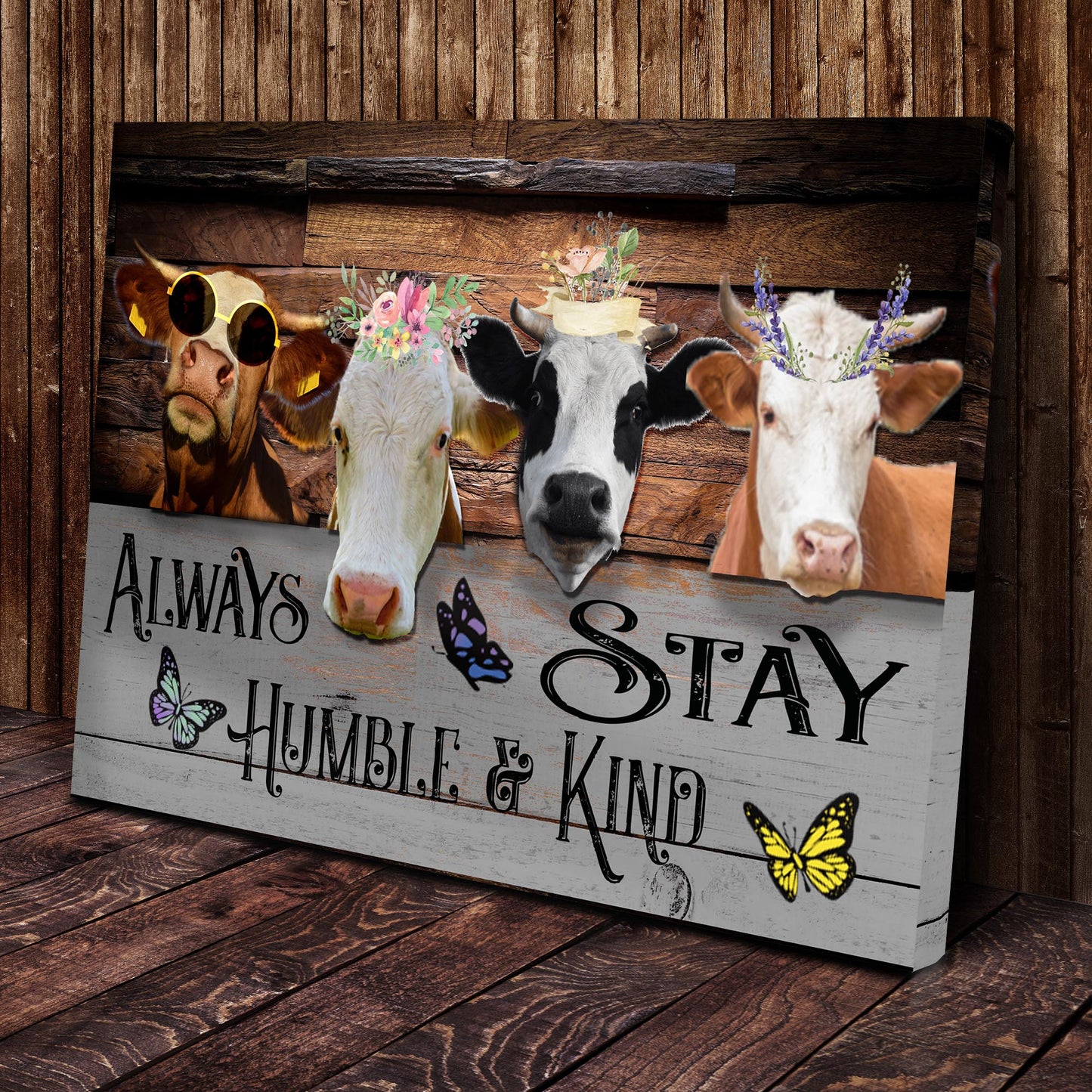 Always Stay Humble And Kind Funny Cow Sign Style 2 - Image by Tailored Canvases