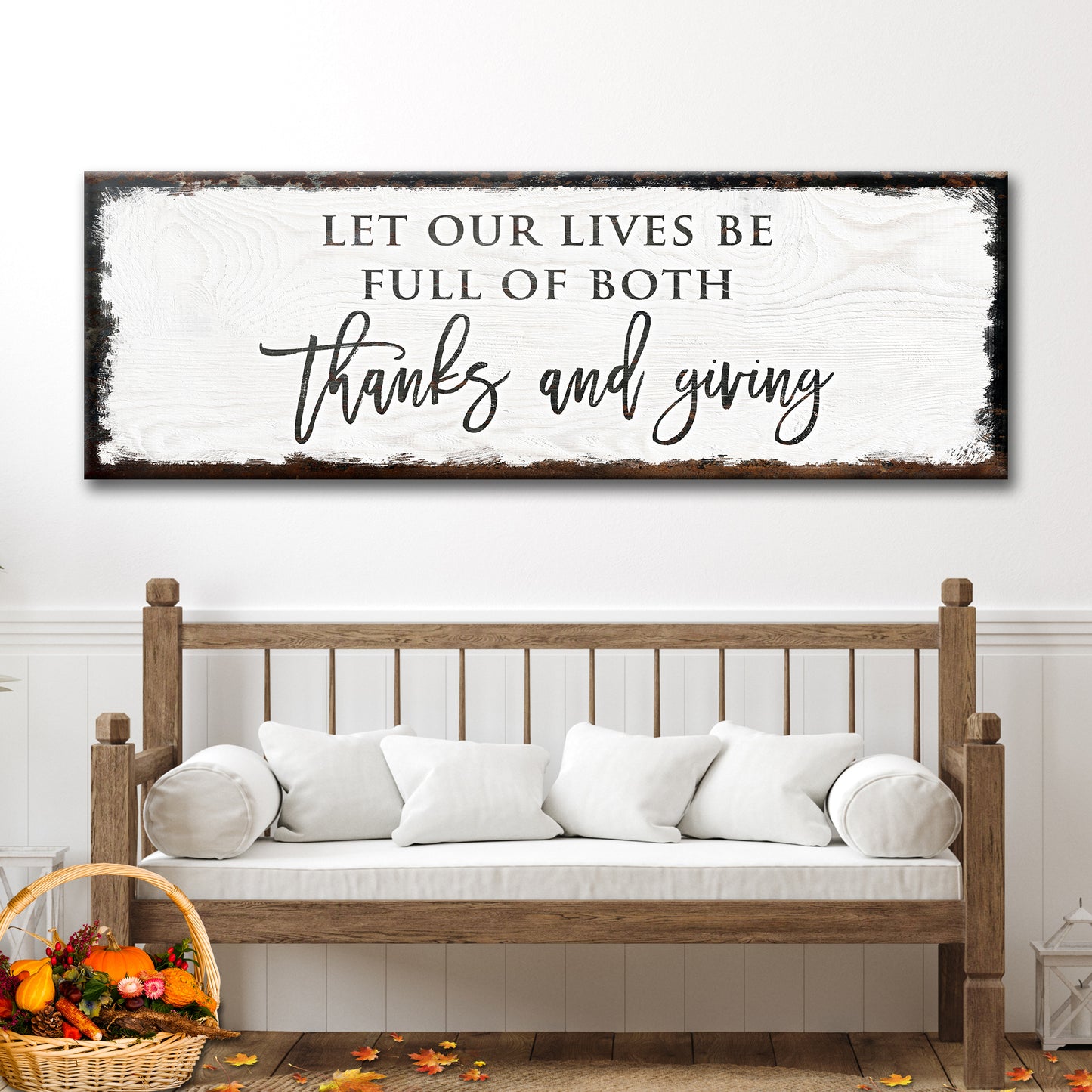 Let Our Lives Be Full Of Both Thanks And Giving Sign Style 1 - Image by Tailored Canvases
