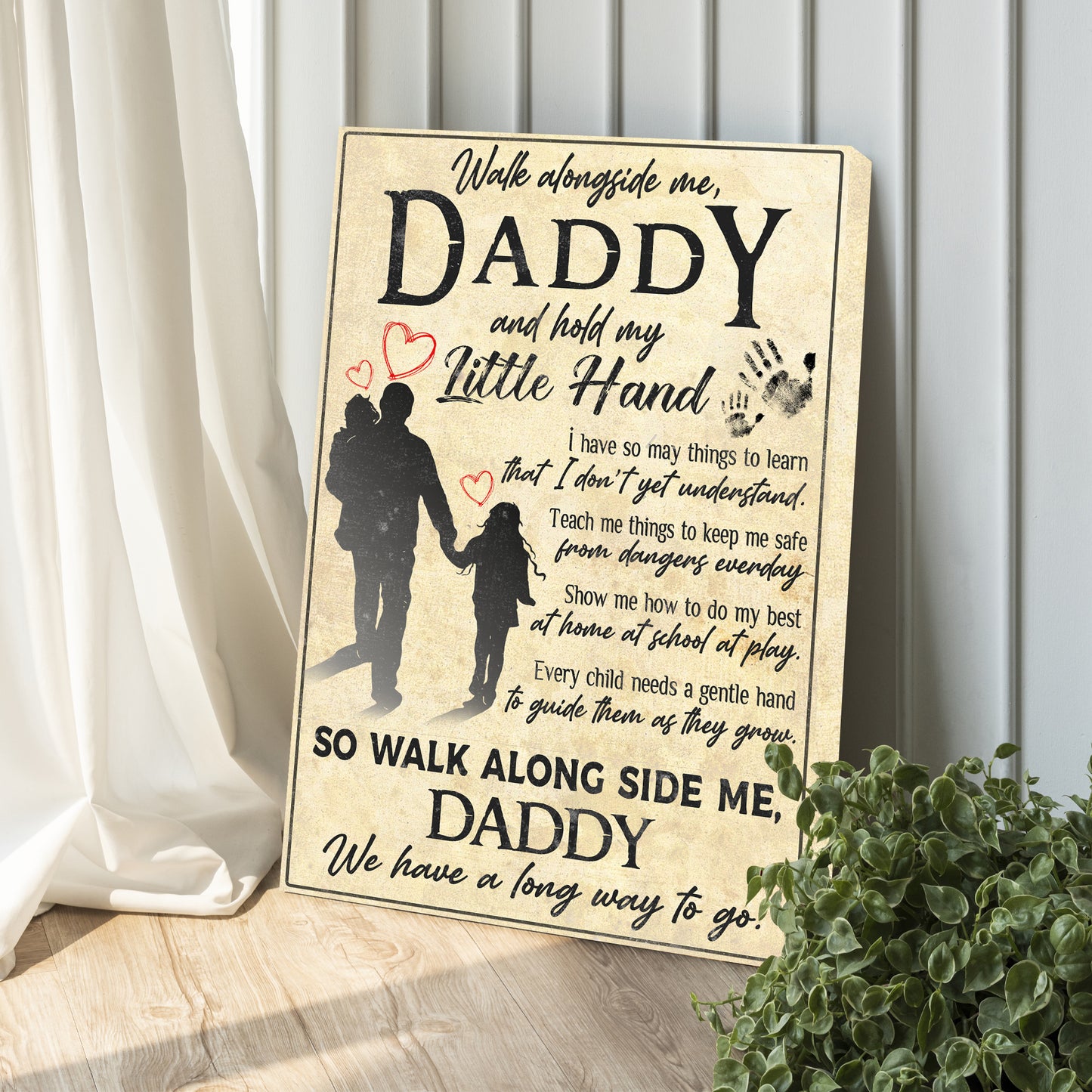 Walk Alongside Me Daddy, And Hold My Little Hand Sign Style 1 - Image by Tailored Canvases