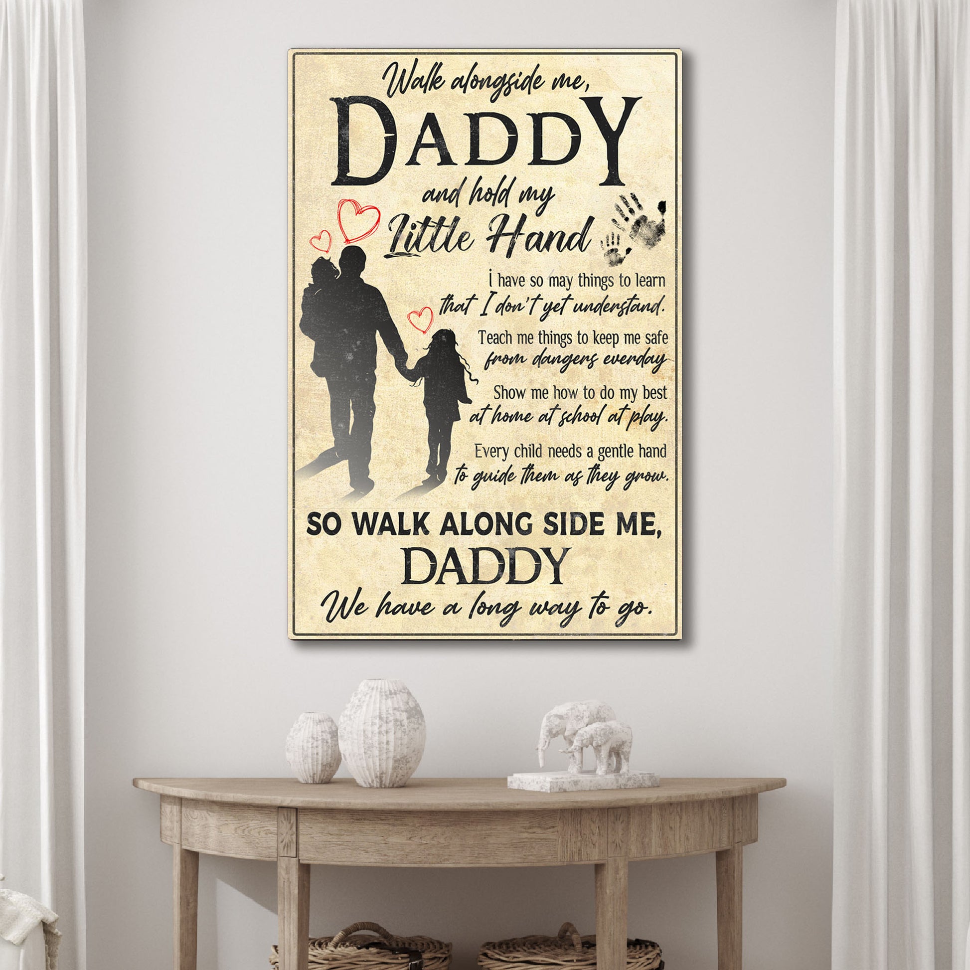 Walk Alongside Me Daddy, And Hold My Little Hand Sign Style 2 - Image by Tailored Canvases
