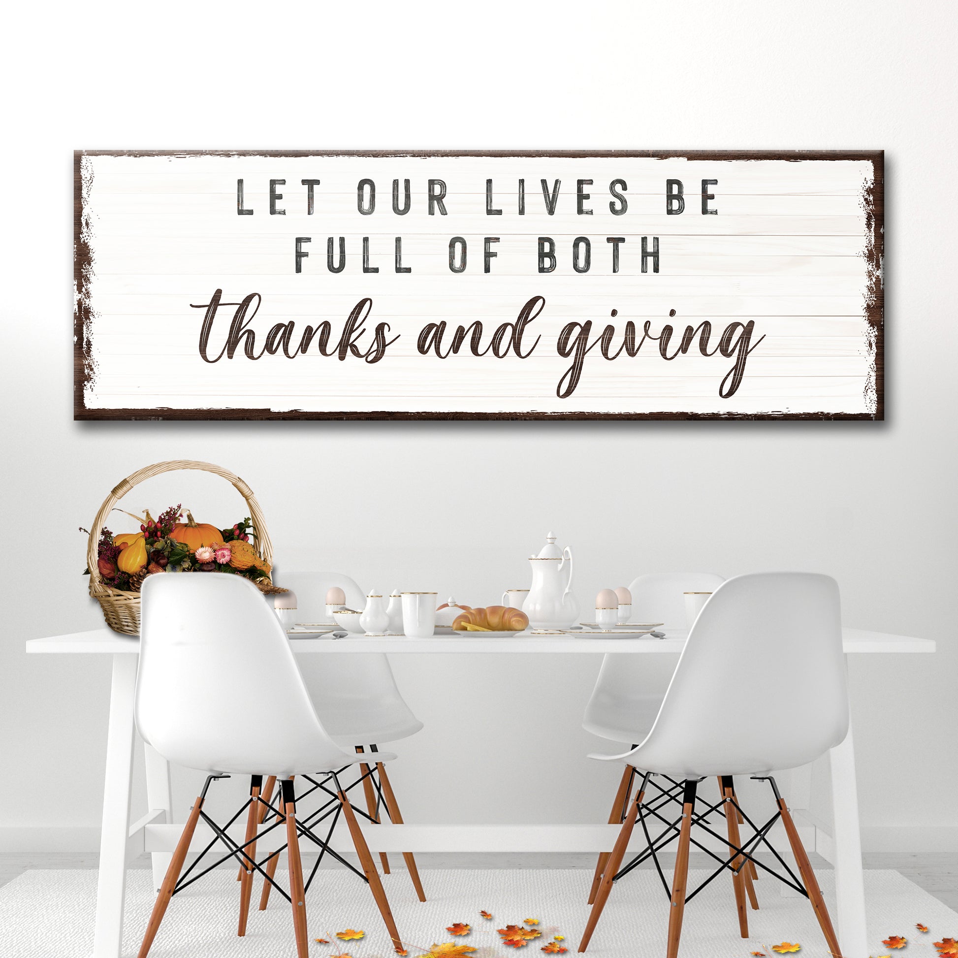 Let Our Lives Be Full Of Both Thanks And Giving Sign Style 2 - Image by Tailored Canvases