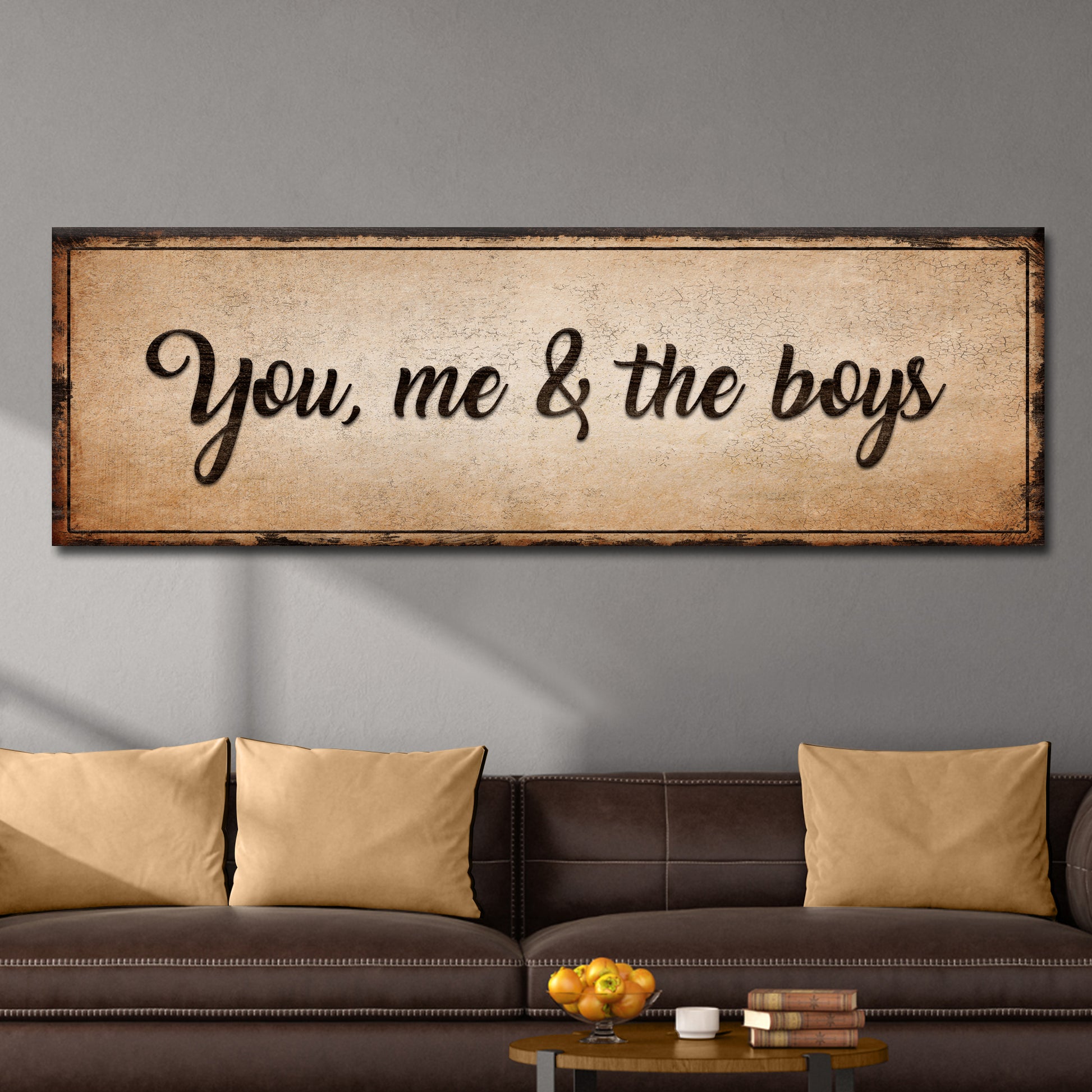 You, Me, And The Boys Sign IV  - Image by Tailored Canvases