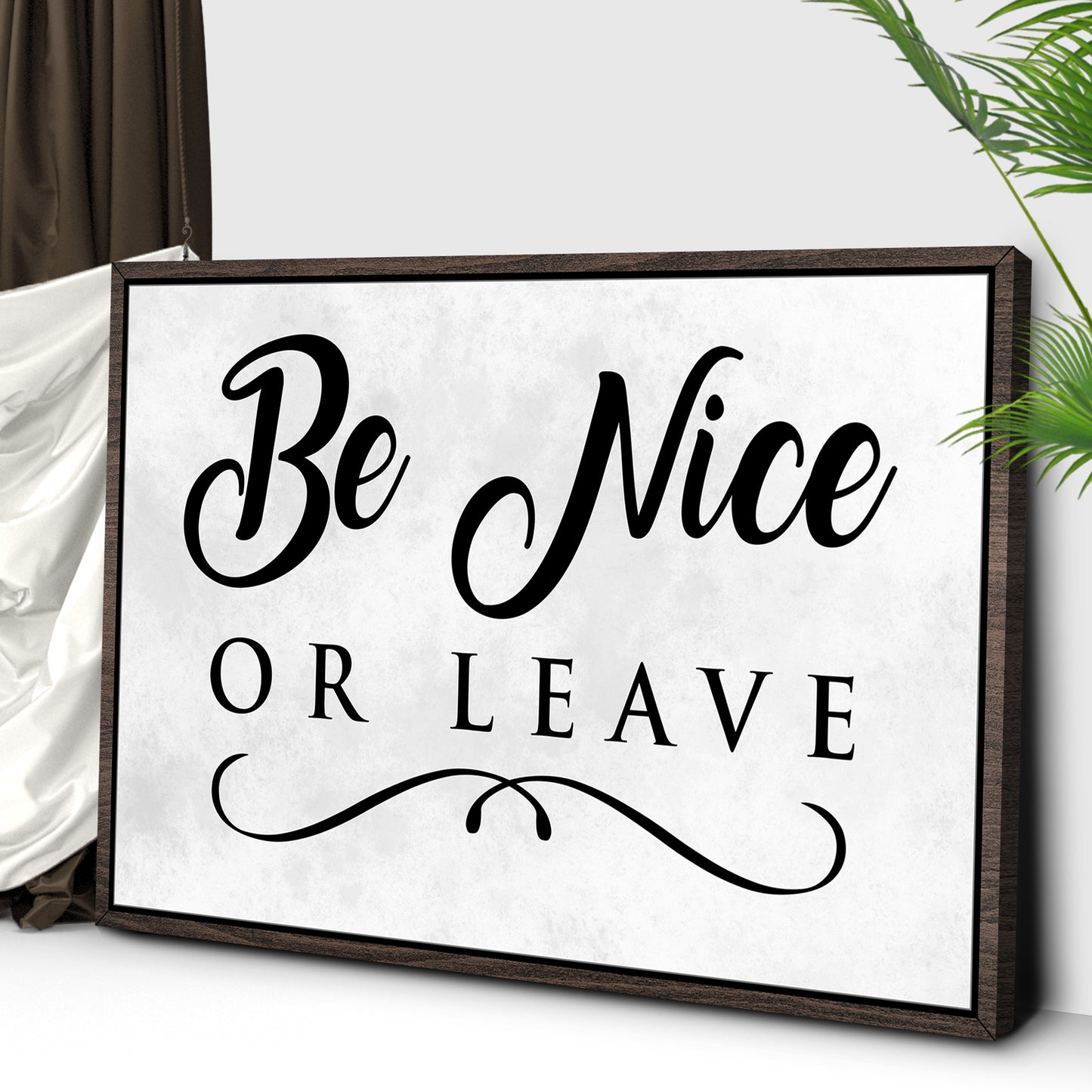Be Nice Or Leave Sign Style 2 - Image by Tailored Canvases