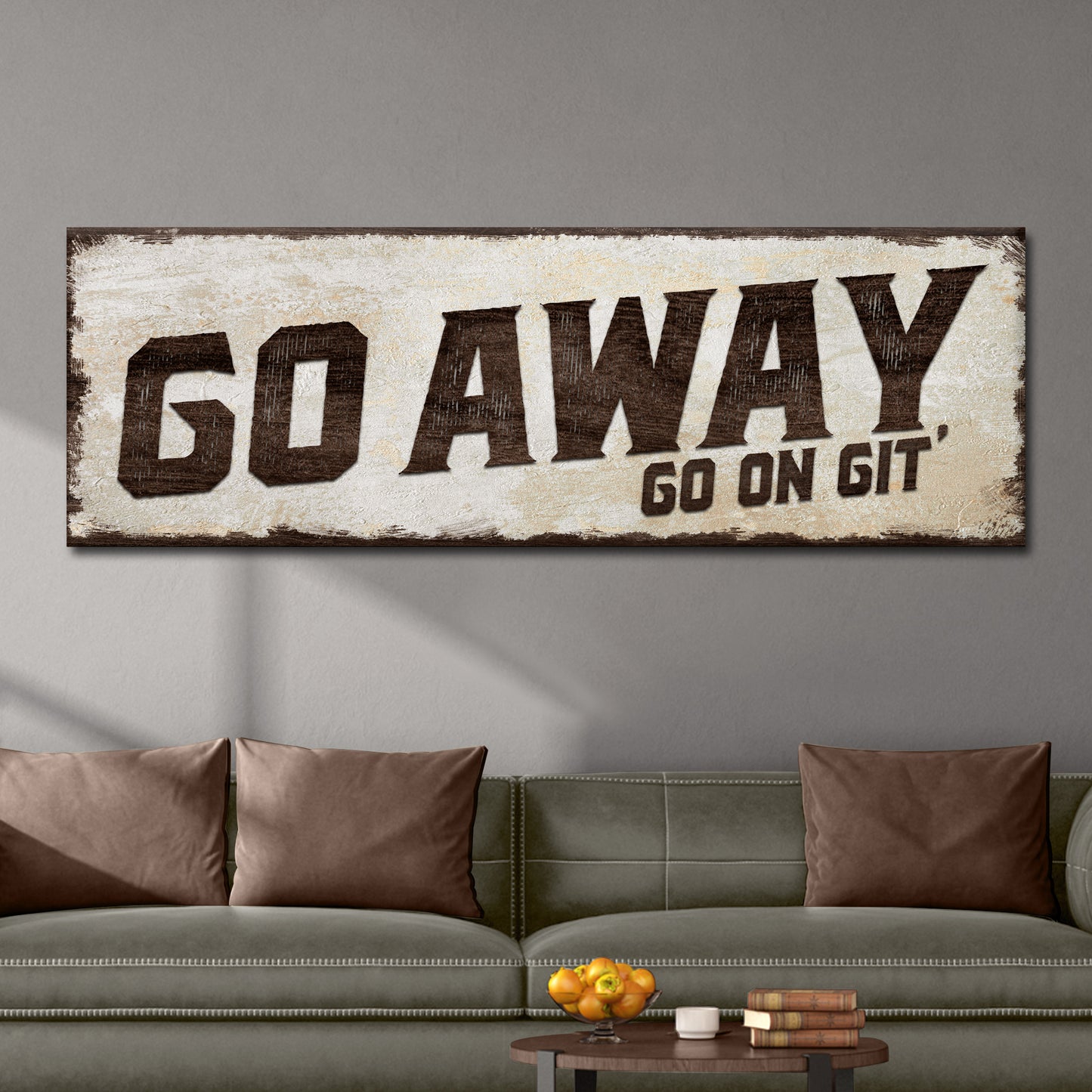 Go Away Go On Git' Sign Style 1 - Image by Tailored Canvases