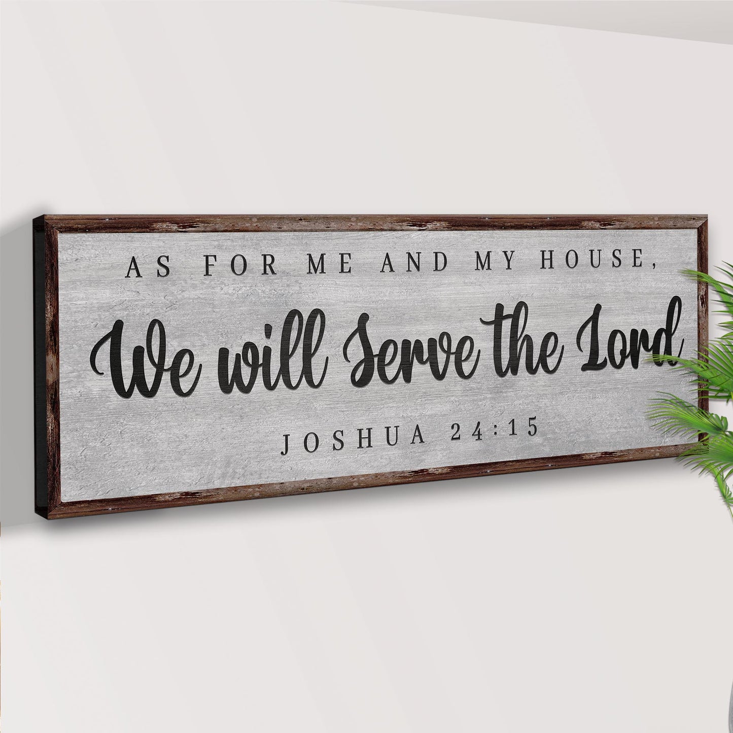 Joshua 24:15 - We Will Serve The Lord Sign IV Style 2 - Image by Tailored Canvases