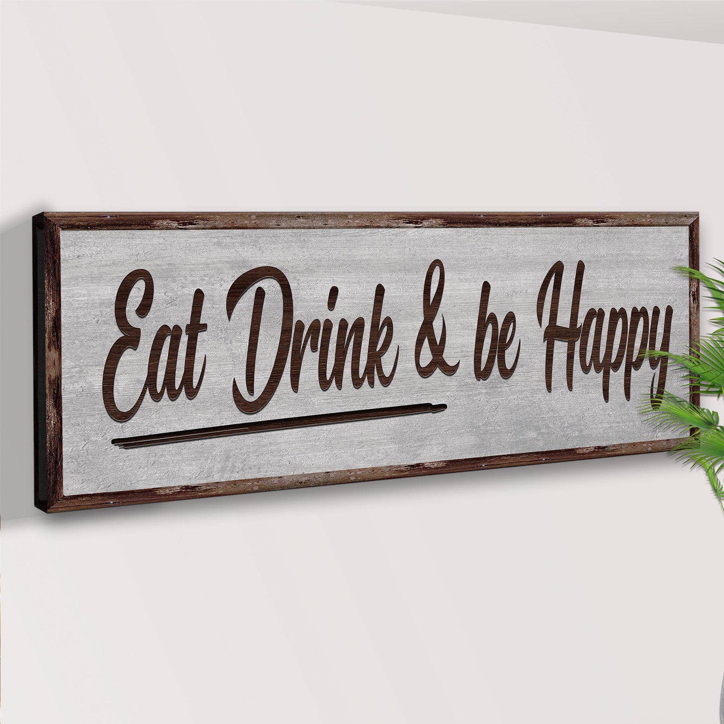 Eat Drink and Be Happy Sign III