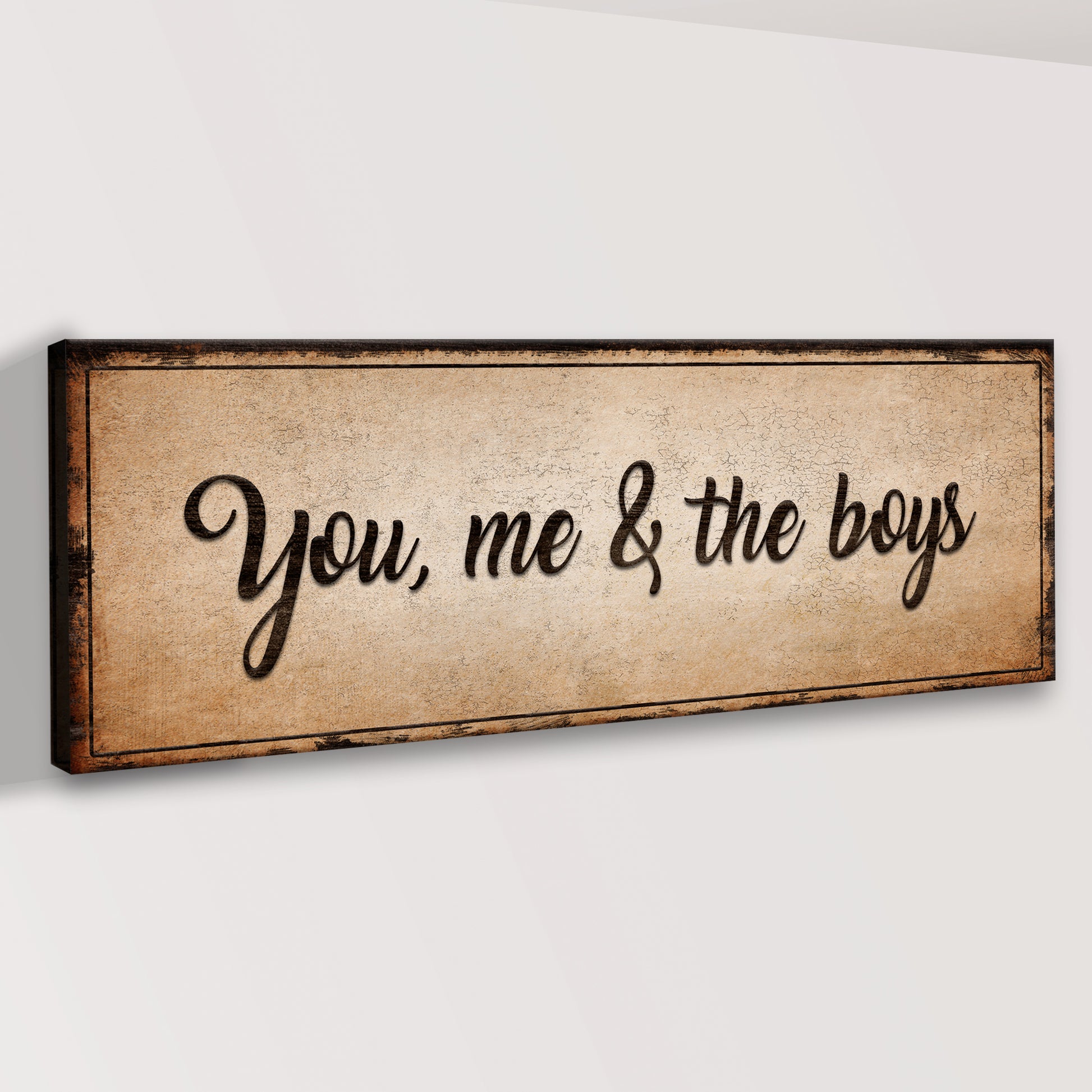 You, Me, And The Boys Sign IV Style 2 - Image by Tailored Canvases