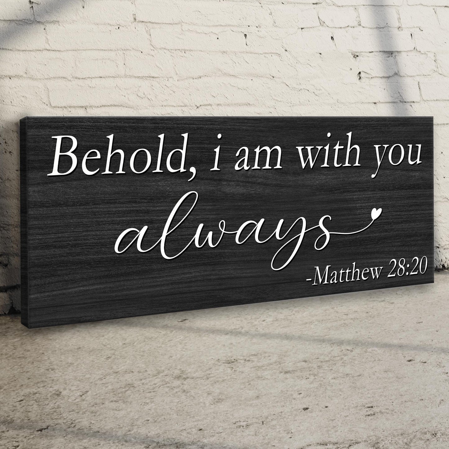 Matthew 28:20 - I Am With You Always Sign Style 1 - Image by Tailored Canvases