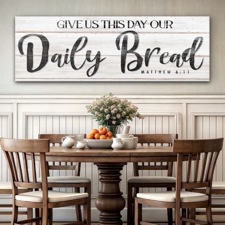 Give Us This Day Our Daily Bread Faith Sign II