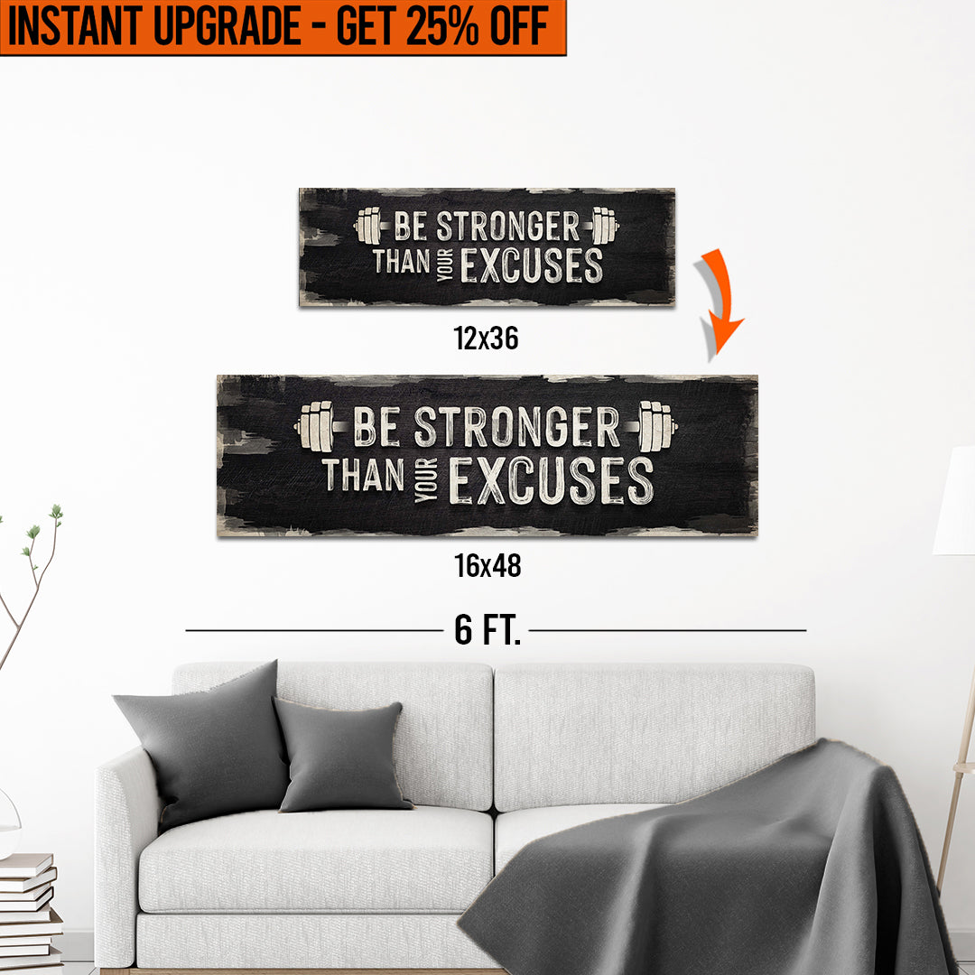 Upgrade Your 12x36 Inches 'Be Stronger Than Your Excuses' Canvas Measuring To 16x48 Inches