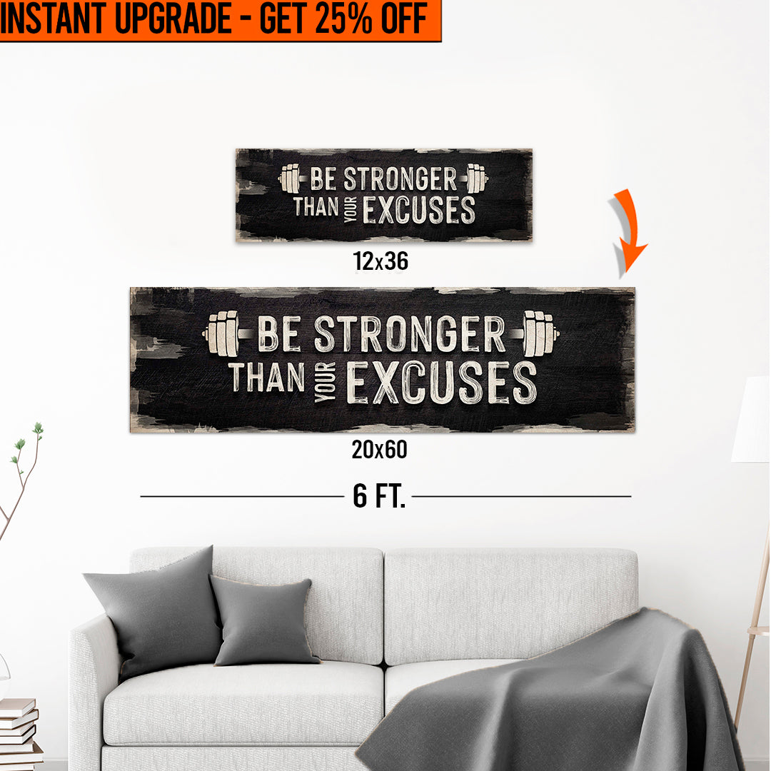 Upgrade Your 'Be Stronger Than Your Excuses' Canvas To 20x60 Inches