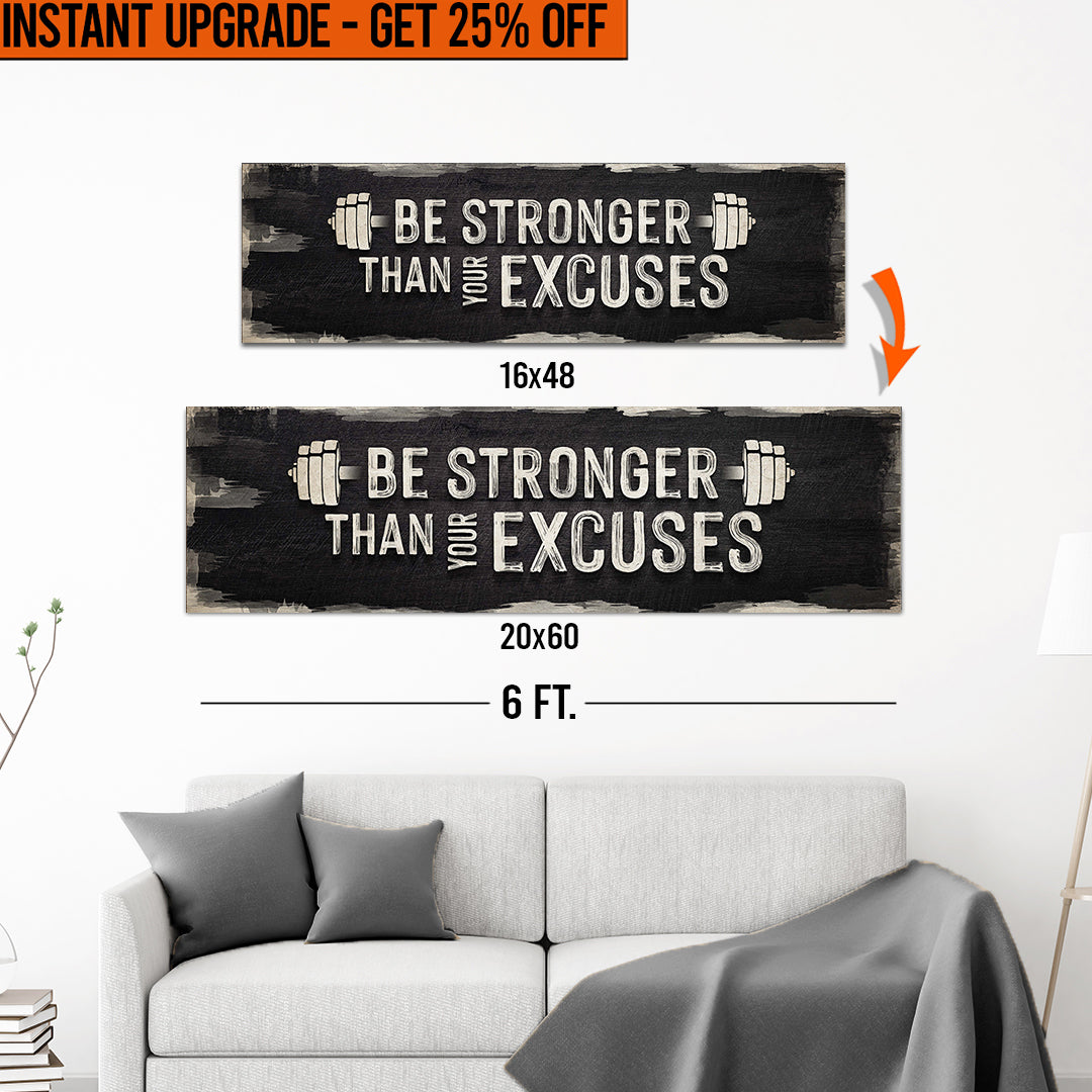 Upgrade Your 16x48 Inches 'Be Stronger Than Your Excuses' Canvas To 20x60 Inches