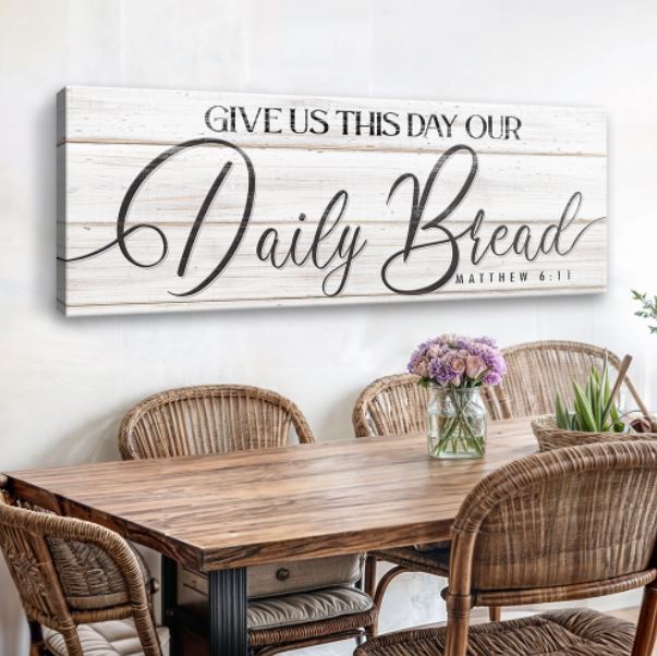 Give Us This Day Our Daily Bread Faith Sign III