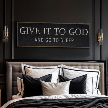 Give It To God And Go To Sleep Bedroom Sign