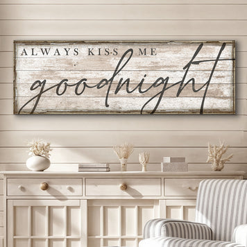 Always Kiss Me Goodnight Bedroom Sign II