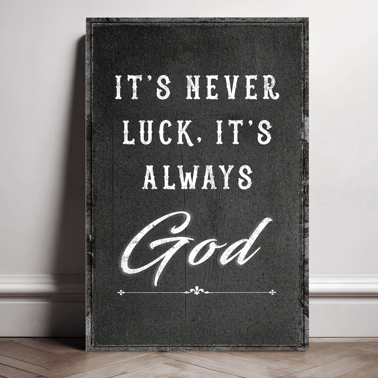 It's Never Luck, It's Always God Faith Wall Art II