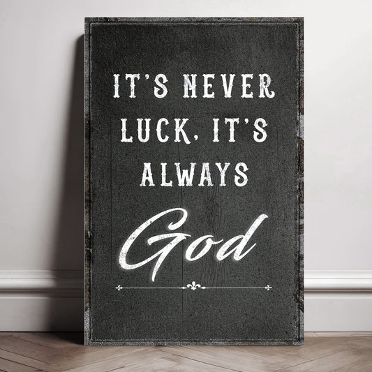 It's Never Luck, It's Always God Faith Wall Art II