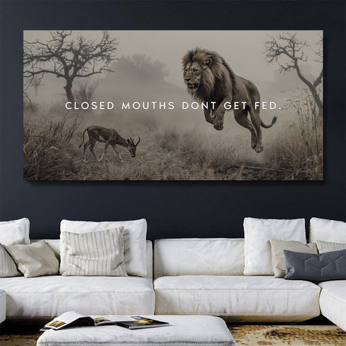 Closed Mouths Don't Get Fed Motivational Wall Sign