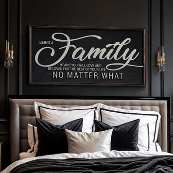 Being A Family Means Family Sign