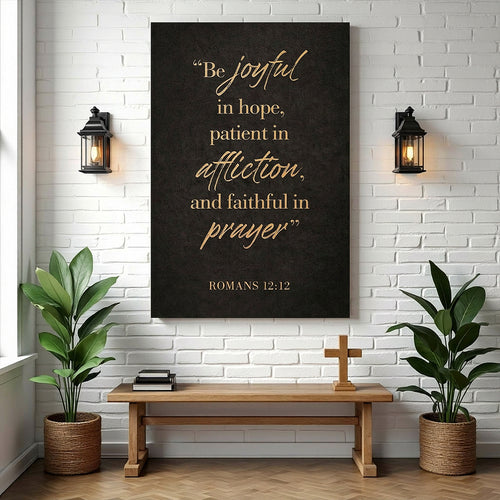 Be Joyful In Hope - Romans 12:12 Faith Sign