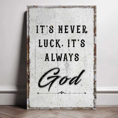 It's Never Luck, It's Always God Faith Wall Art