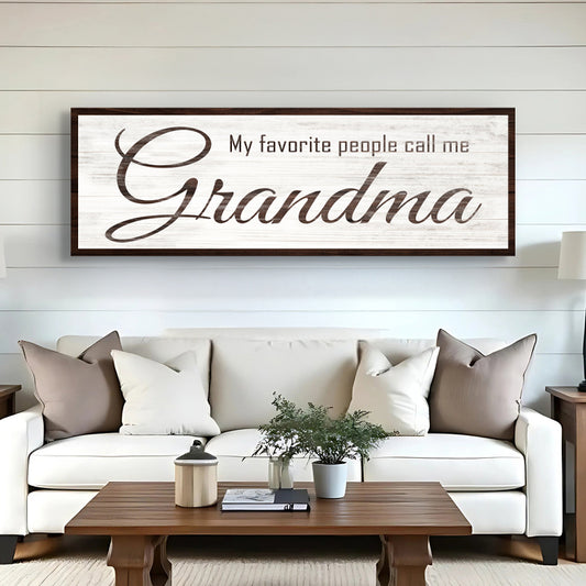 My Favorite People Call Me Grandma Sign