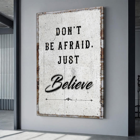 Don't Be Afraid, Just Believe Faith Wall Art
