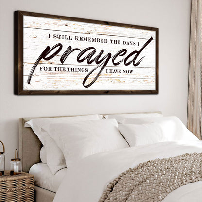 I Still Remember The Days I Prayed Faith Sign II