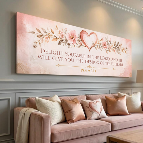Delight Yourself In The Lord - Psalm 37:4