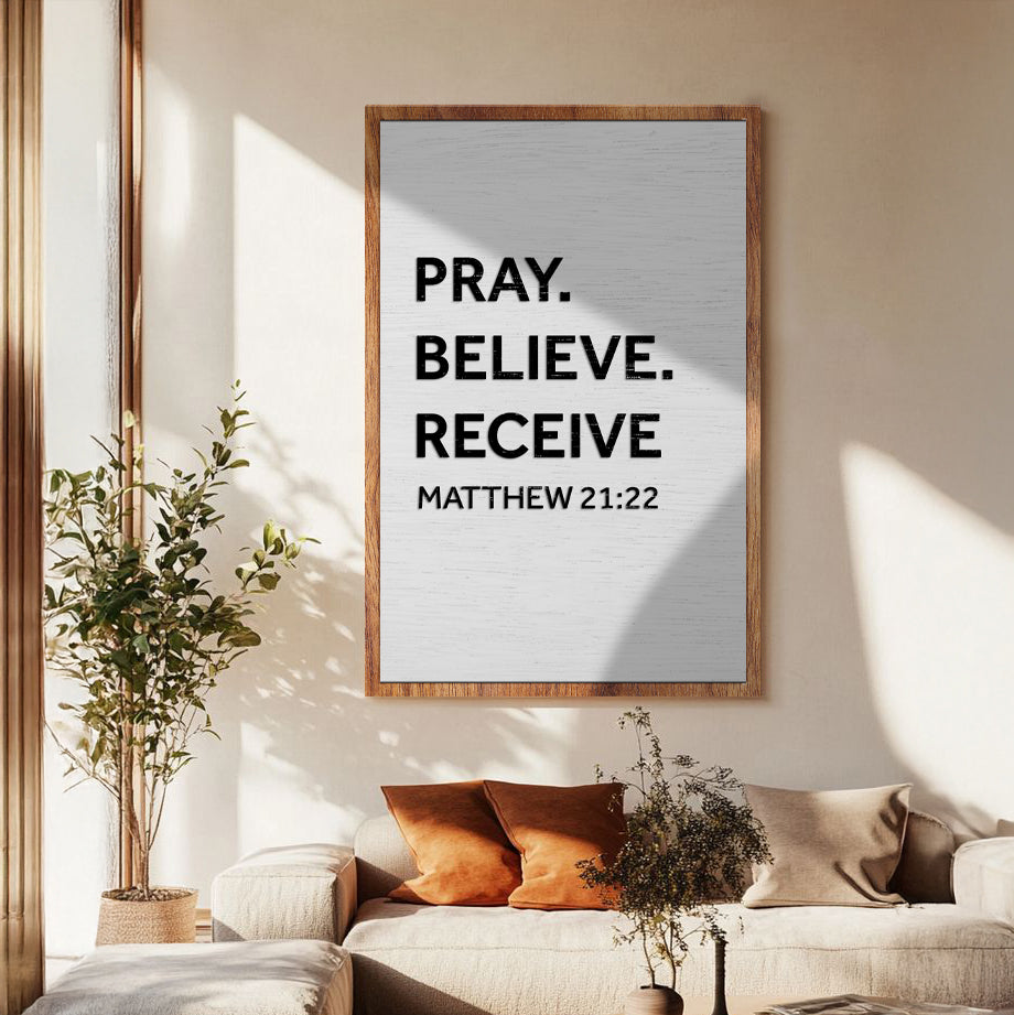 Matthew 21:22 - Pray Believe Receive Faith Sign