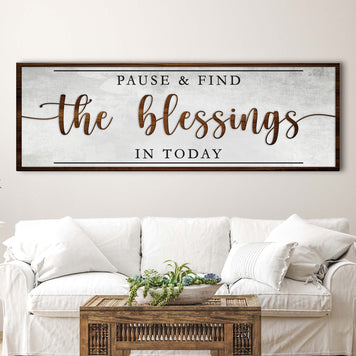 Pause & Find The Blessings In Today Faith Sign