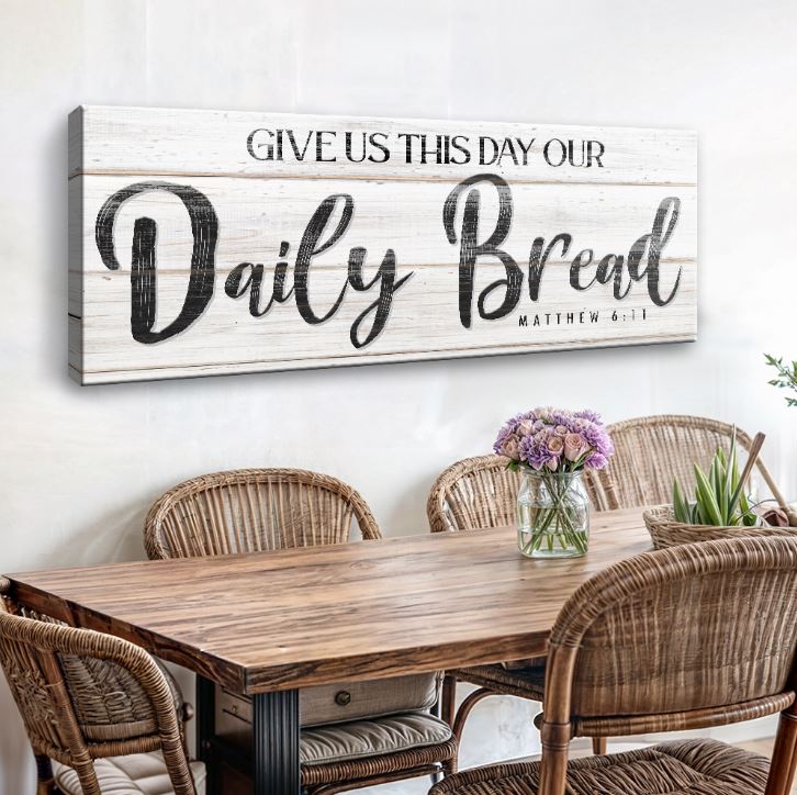 Give Us This Day Our Daily Bread Faith Sign II