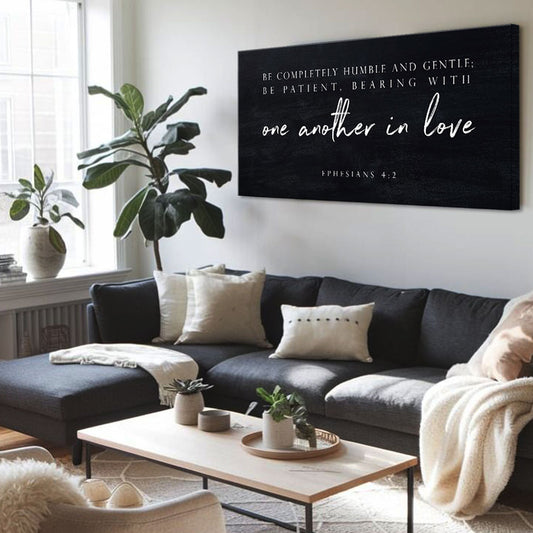 Be Completely Humble And Gentle - Ephesians 4:2 Faith Sign III