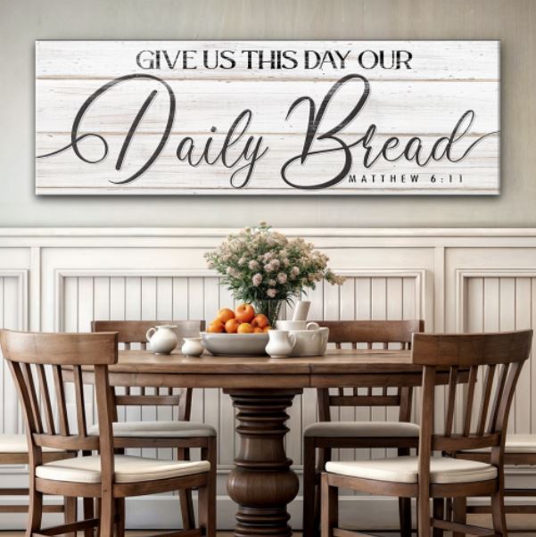 Give Us This Day Our Daily Bread Faith Sign III