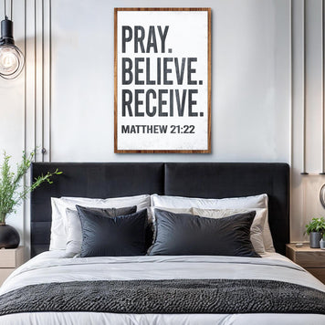 Matthew 21:22 - Pray Believe Receive Faith Sign II