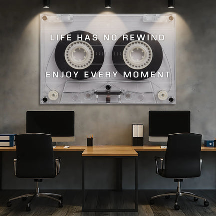 Life Has No Rewind Wall Sign