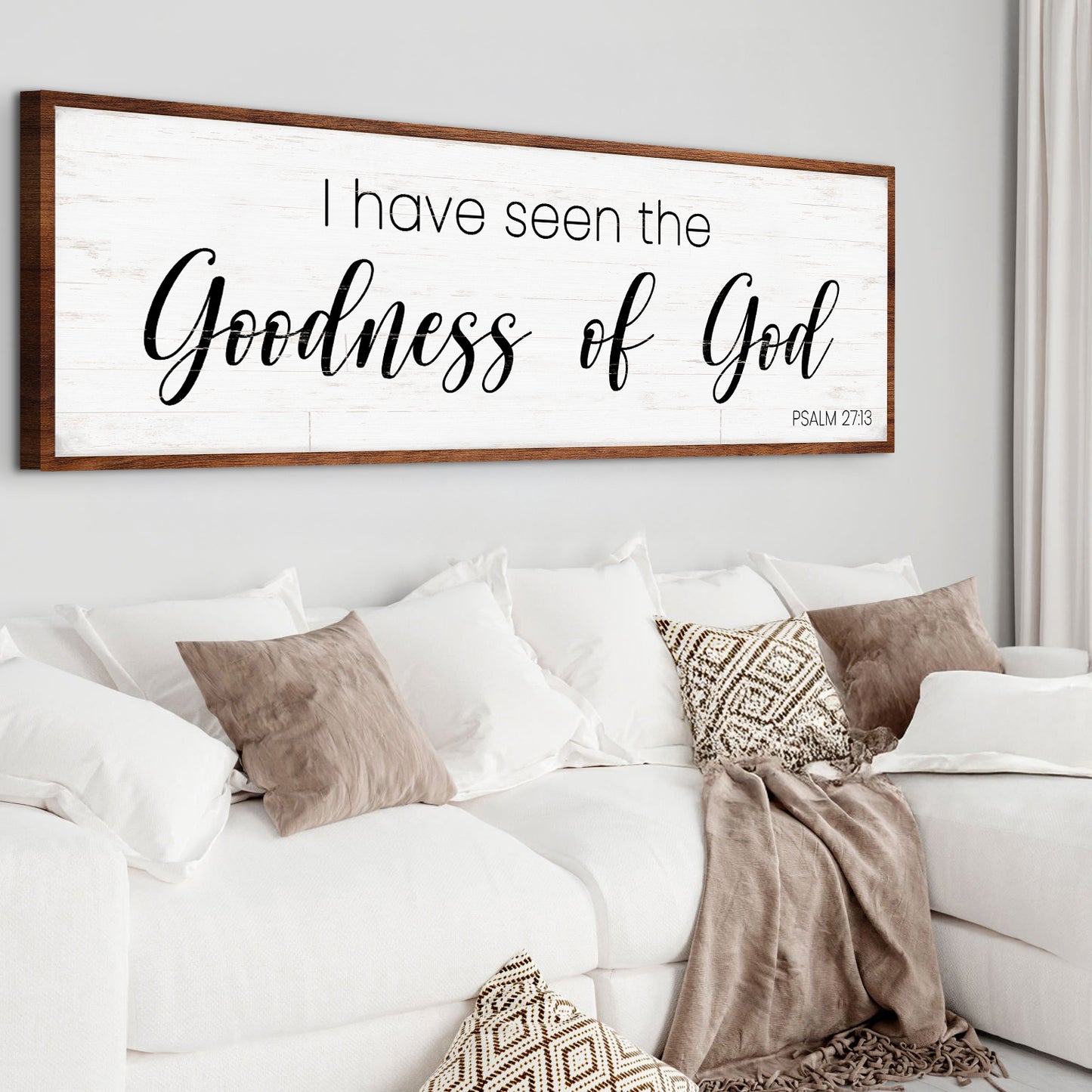 Psalm 27:13 - I Have Seen The Goodness of God Faith Sign