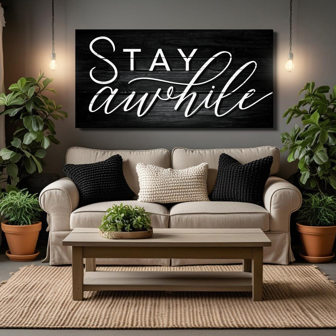 Stay Awhile Sign V