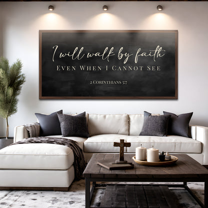I Will Walk By Faith - 2 Corinthians 5:7 Faith Sign IV