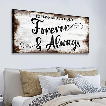 To Have And To Hold Forever And Always Sign II