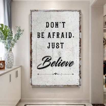 Don't Be Afraid, Just Believe Faith Wall Art
