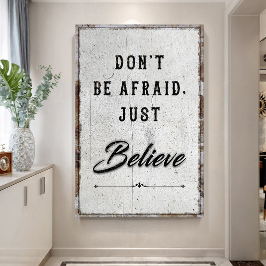 Don't Be Afraid, Just Believe Faith Wall Art