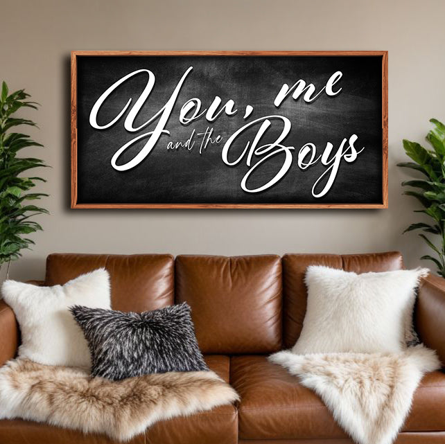 You Me and the Boys Farmhouse Family Sign II