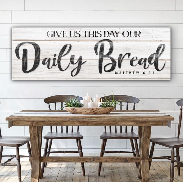 Give Us This Day Our Daily Bread Faith Sign II