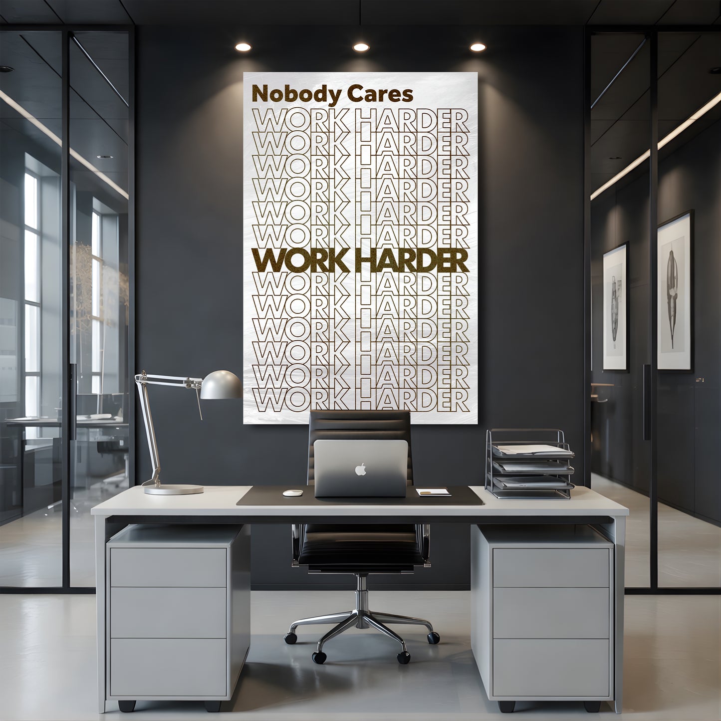Nobody Cares, Work Harder Wall Sign