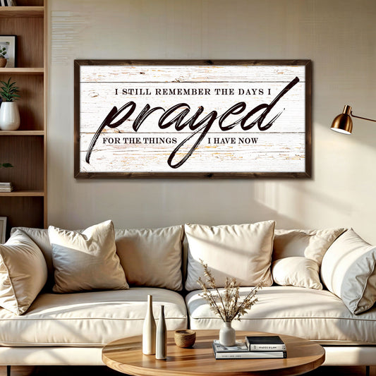 I Still Remember The Days I Prayed Faith Sign II