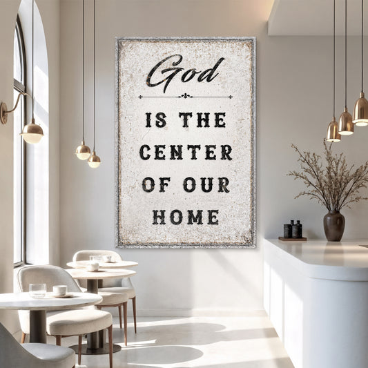 God Is The Center Of Our Home Faith Wall Art