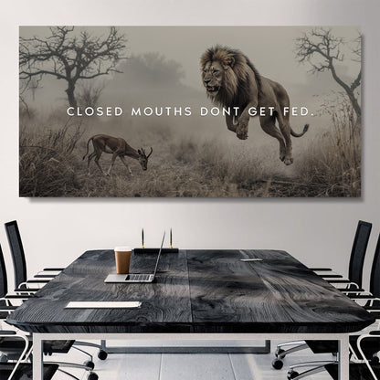 Closed Mouths Don't Get Fed Motivational Wall Sign