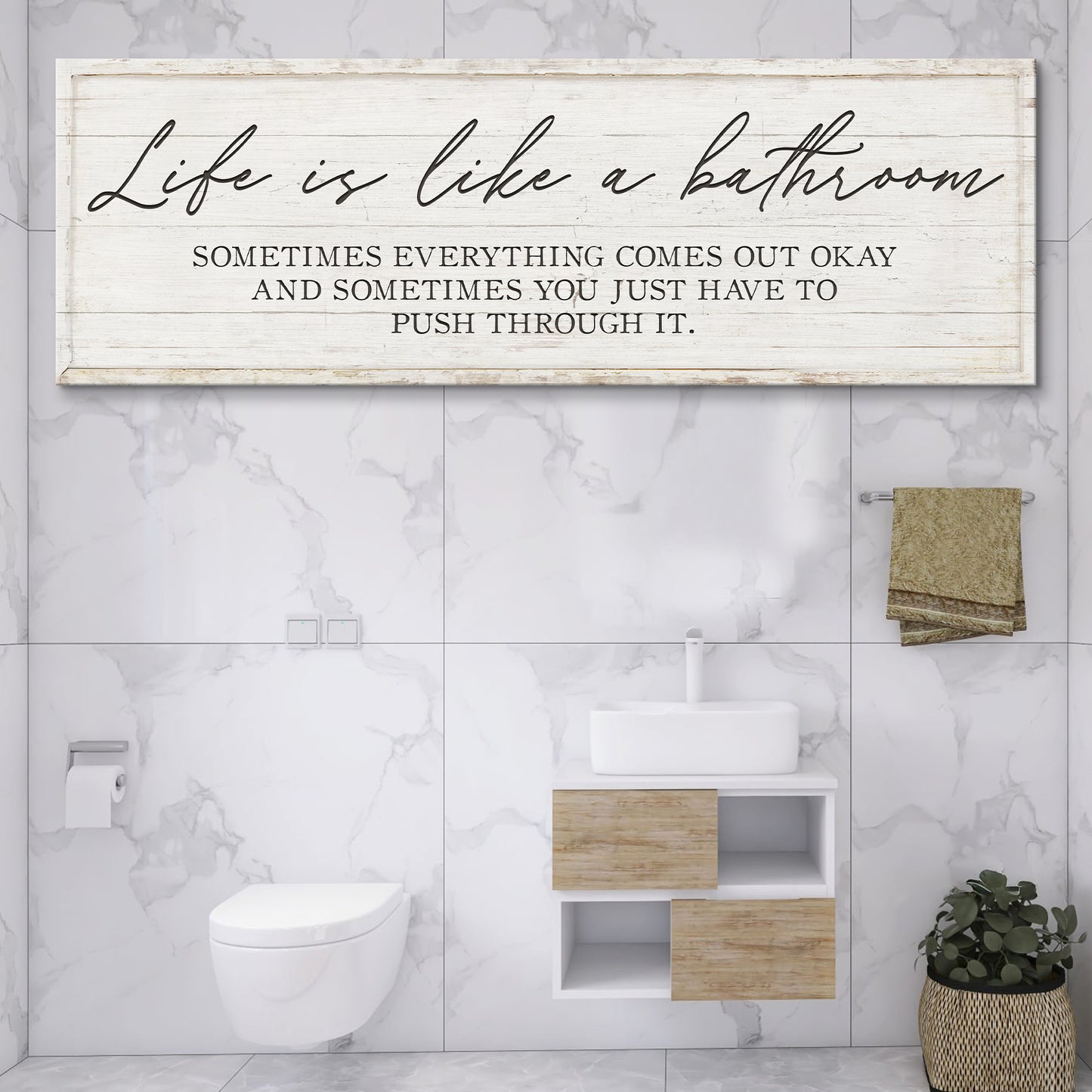 Life Is Like A Bathroom Sign